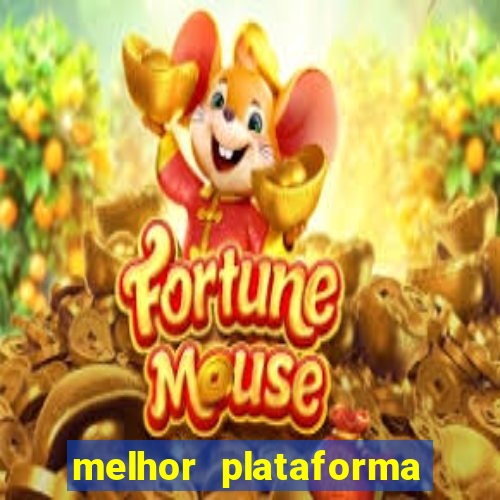 melhor plataforma do tigrinho